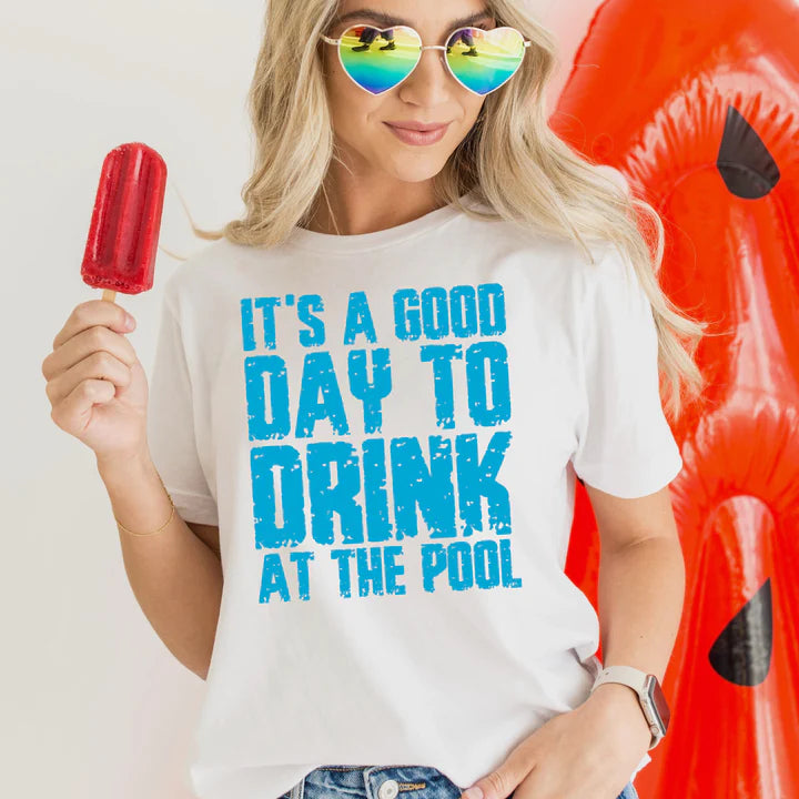 Custom | ITs a good day to drink by the pool