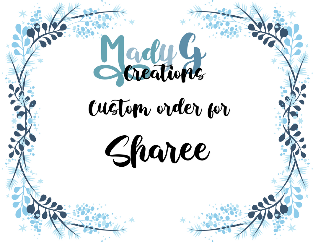 Custom | Order for Sharee (add 2 to cart)